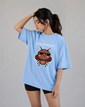 I'M PROUD COCKROACH WOMEN OVERSIZED GRAPHIC T-SHIRT