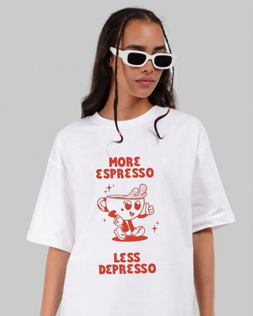 MORE ESPRESSO LESS DEPRESSO WOMEN OVERSIZED GRAPHIC T-SHIRT