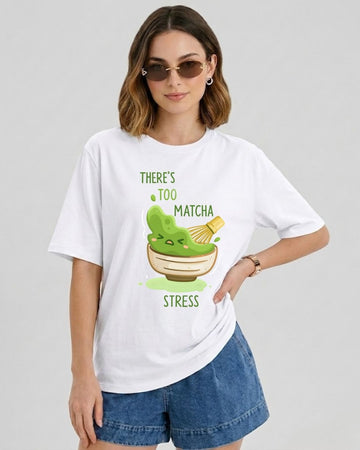 NO MATCHA STRESS WOMEN OVERSIZED GRAPHIC T-SHIRT